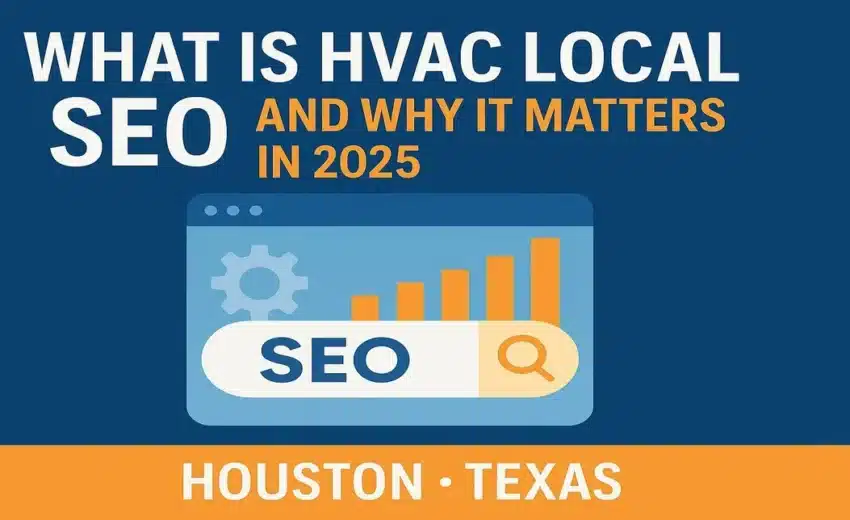What is HVAC Local SEO and Why It Matters in 2025